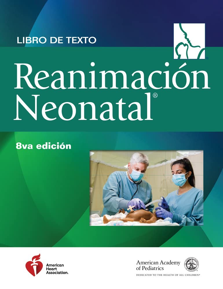 Libro de texto sobre reanimaci�n neonatal, 8.a edici�n (NRP)
