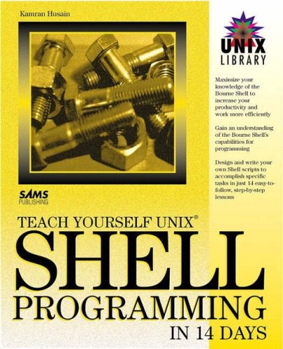 TEACH YOURSELF UNIX SHELL PROGRAMMING IN 14 DAYS (SAMS By Kamran Husain **Mint**