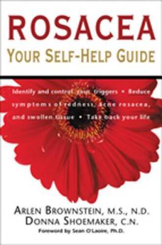 Rosacea: Your Self-Help Guide – Paperback By Arlen Brownstein, M.S., N.D. – GOOD