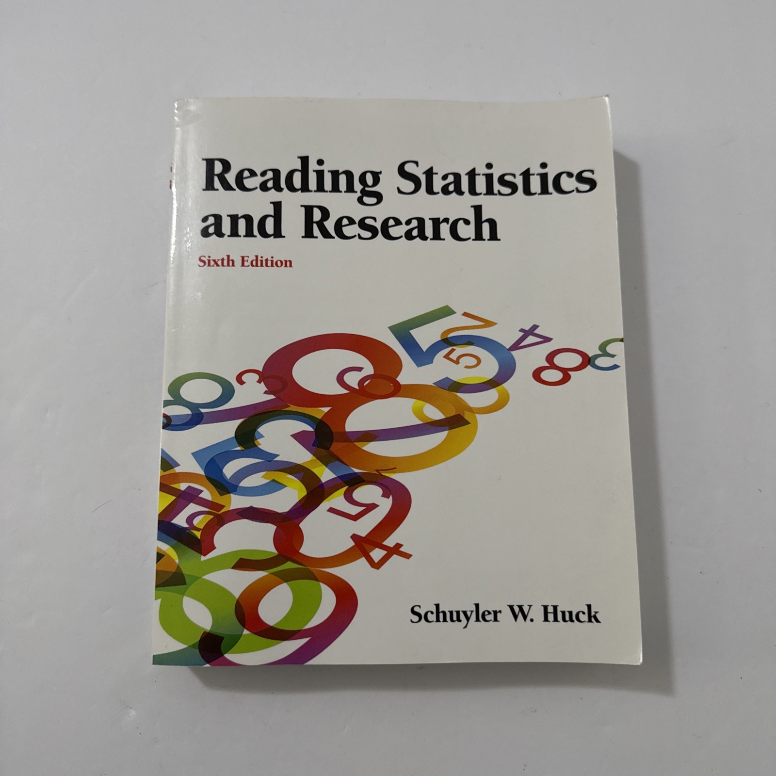 Reading Statistics and Research by Schuyler Huck (6th Sixth Edition, Paperback)