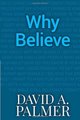 WHY BELIEVE By David A. Palmer **BRAND NEW**