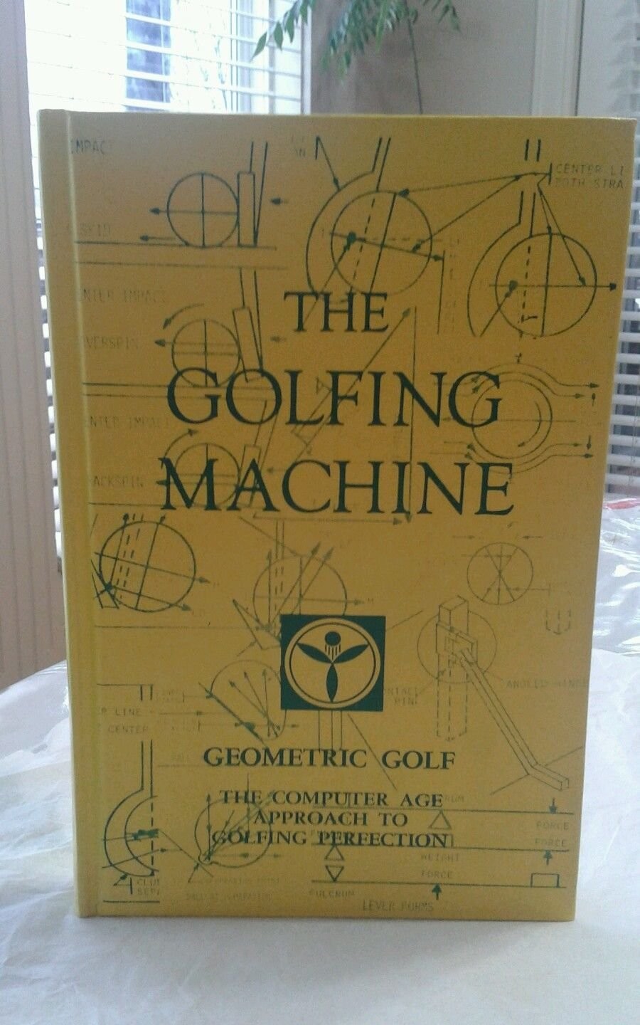 THE GOLFING MACHINE. GEOMETRIC GOLF. THE COMPUTER AGE APPROACH TO G… Homer Kel