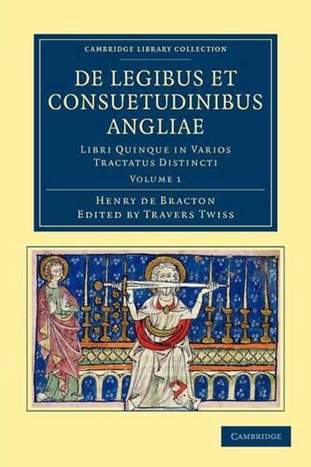 De Legibus et Consuetudinibus Angliae: Libri Quinque in Varios Tractatus Distinc