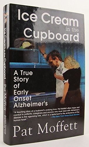 Ice Cream in the Cupboard: A True Story of Early Onset Alzheimer’s