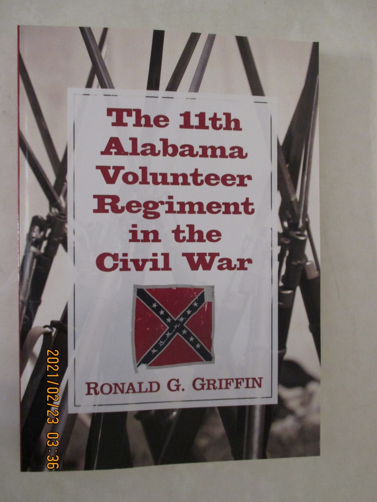 The 11th Alabama Volunteer Regiment in the Civil War by Ronald G. Griffin (2012,