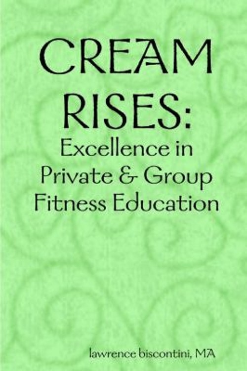 Cream Rises : Excellence in Private and Group Fitness Education