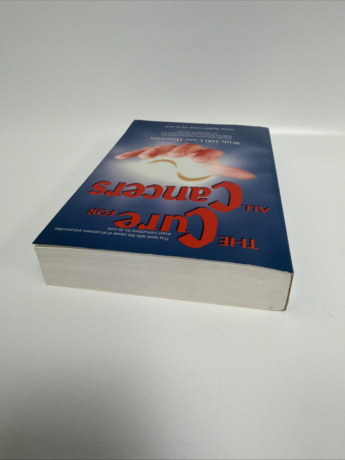 The Cure for All Cancers by Hulda Regahr Clark PhD 1993 Paperback