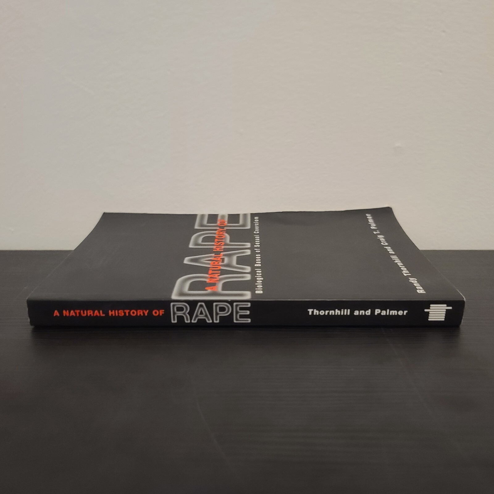 A Natural History of Rape: Biological Bases of Sexual Coercion PB Randy Thornhil
