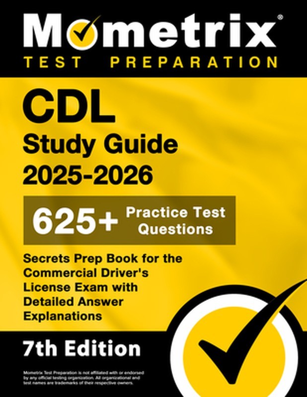 CDL Study Guide 2025-2026 – 650+ Practice Test Questions, Secrets Prep Book for