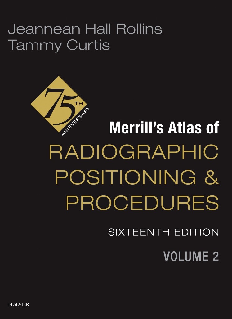 Merrill’s Atlas of Radiographic Positioning and Procedures – Volume 2