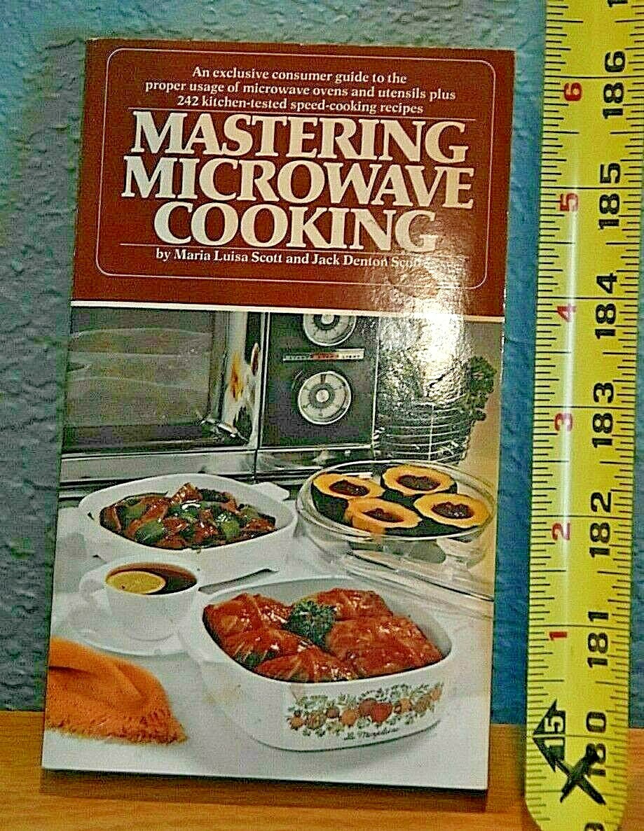 MASTERING MICROWAVE COOKING BY MARIA LUISA SCOTT AND JACK DENTON SCOTT NOS*