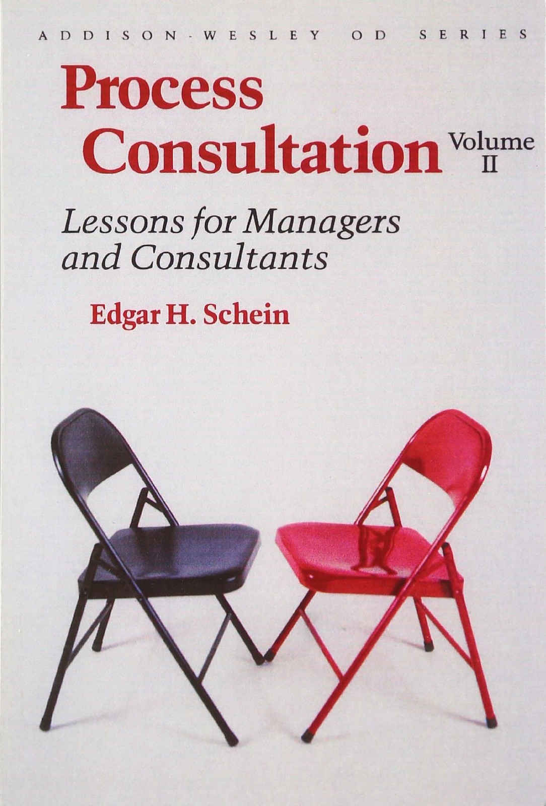 Process Consultation, Vol. 2: Lessons for Managers and Consultants (Addison-…