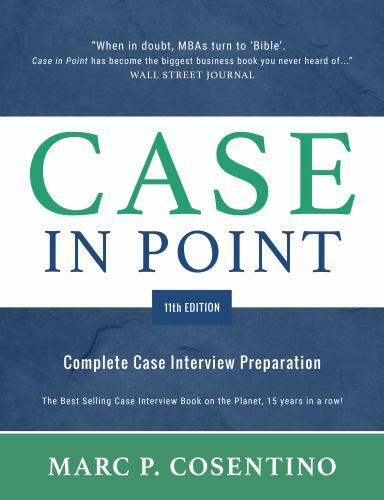 Case in Point 11: Complete Case Interview Preparation by Cosentino, Marc Patrick