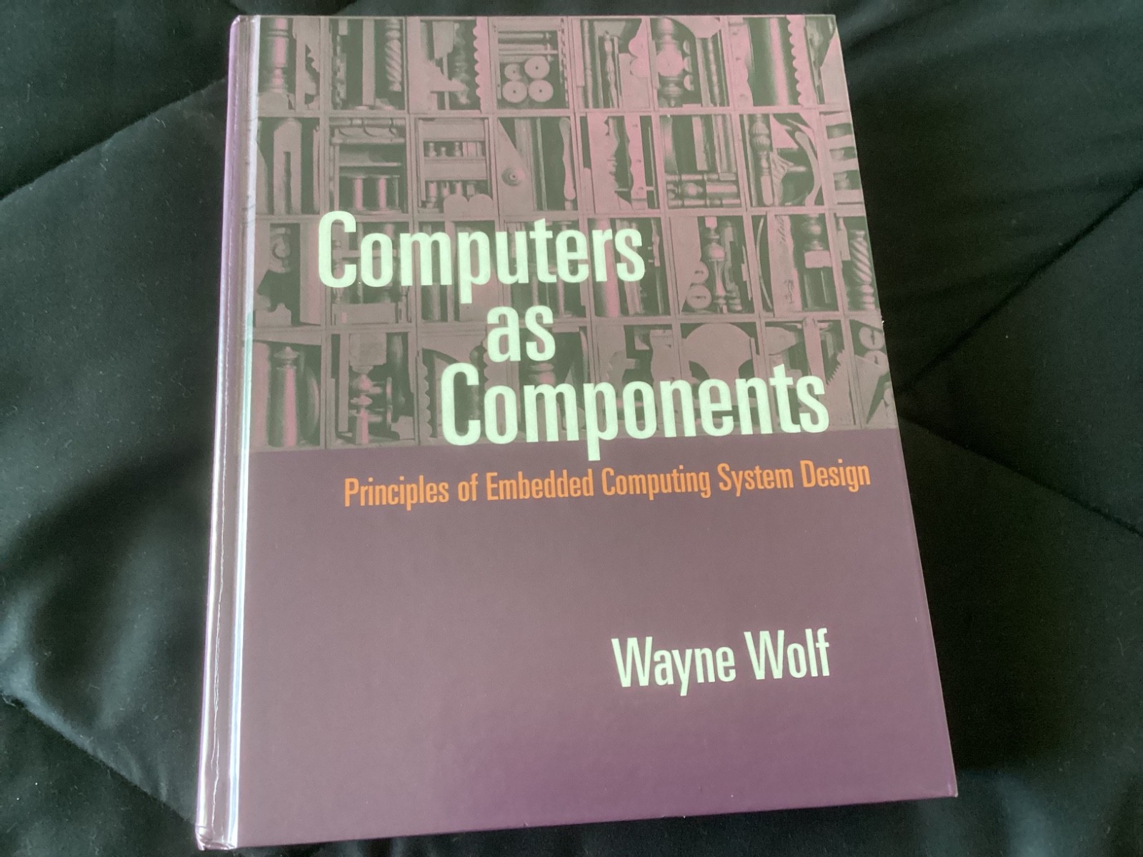 Computers as Components by Wayne Wolf (2000), with NEW CD-ROMs