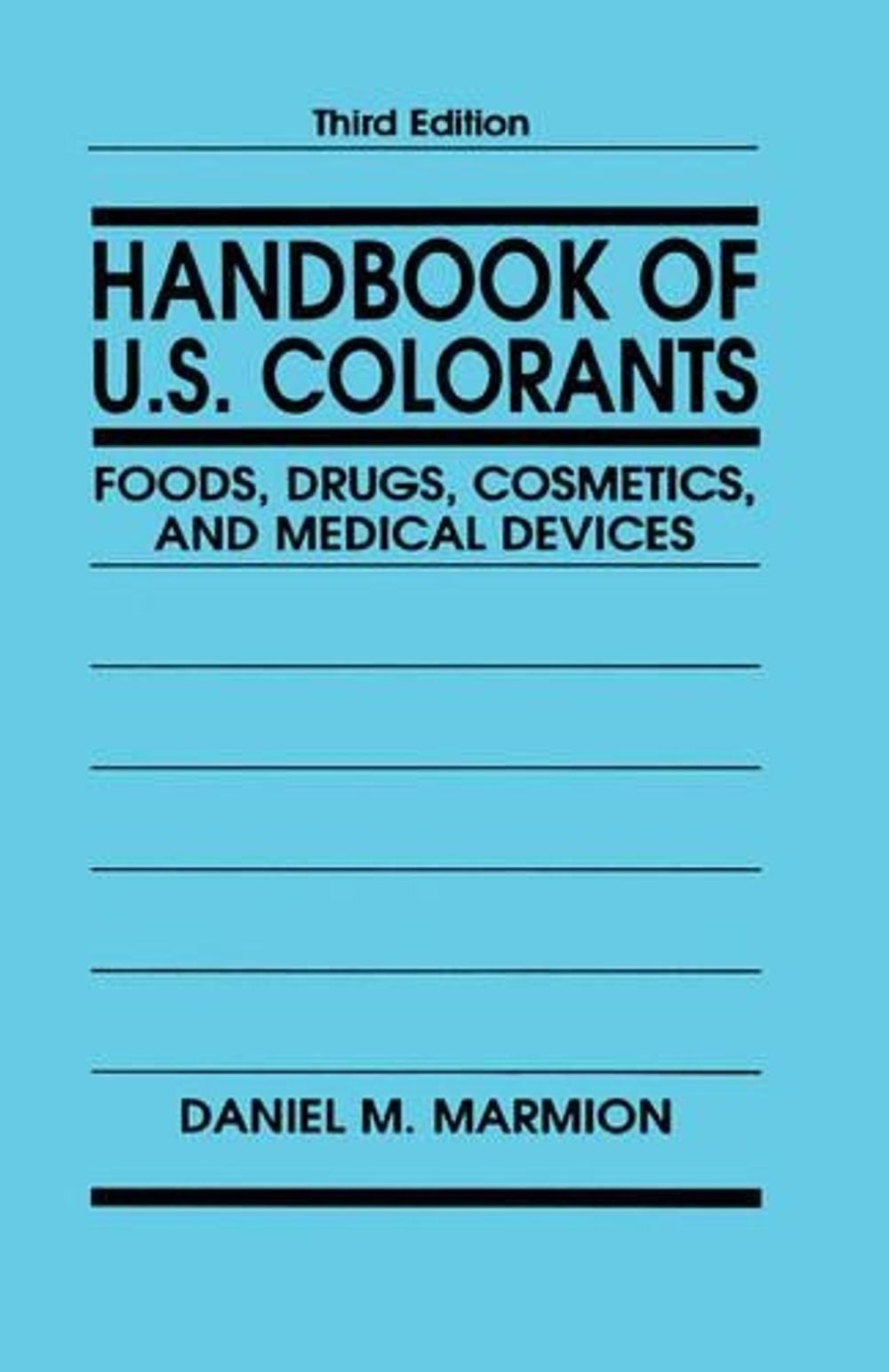 Handbook of U.S. Colorants: Foods, Drugs, Cosmetics, and Medical Devices by Dani