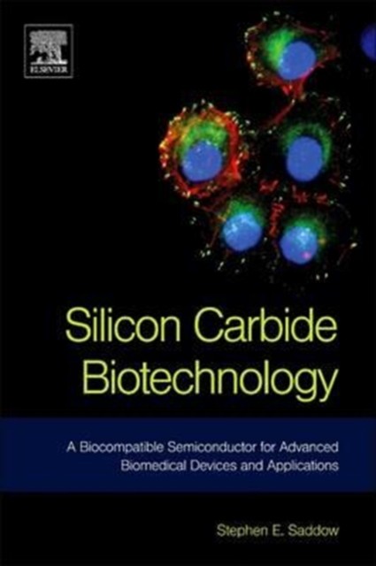Saddow – Silicon Carbide Biotechnology A Biocompatible Semiconductor – X555z