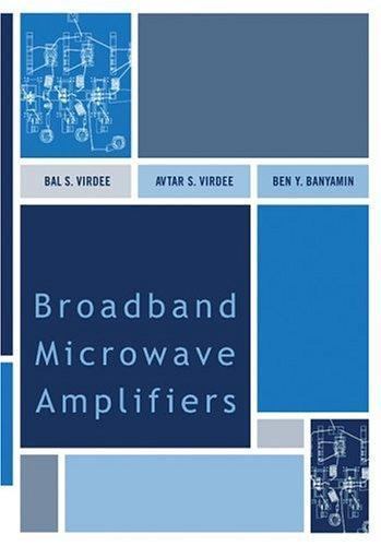 BROADBAND MICROWAVE AMPLIFIERS By Virdee & Banyamin (Read Description)