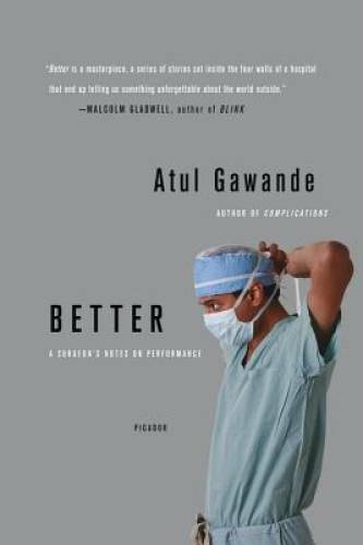 Better: A Surgeon’s Notes on Performance – Paperback – VERY GOOD