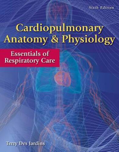Cardiopulmonary Anatomy Physiology: Essentials of Respiratory Care – GOOD