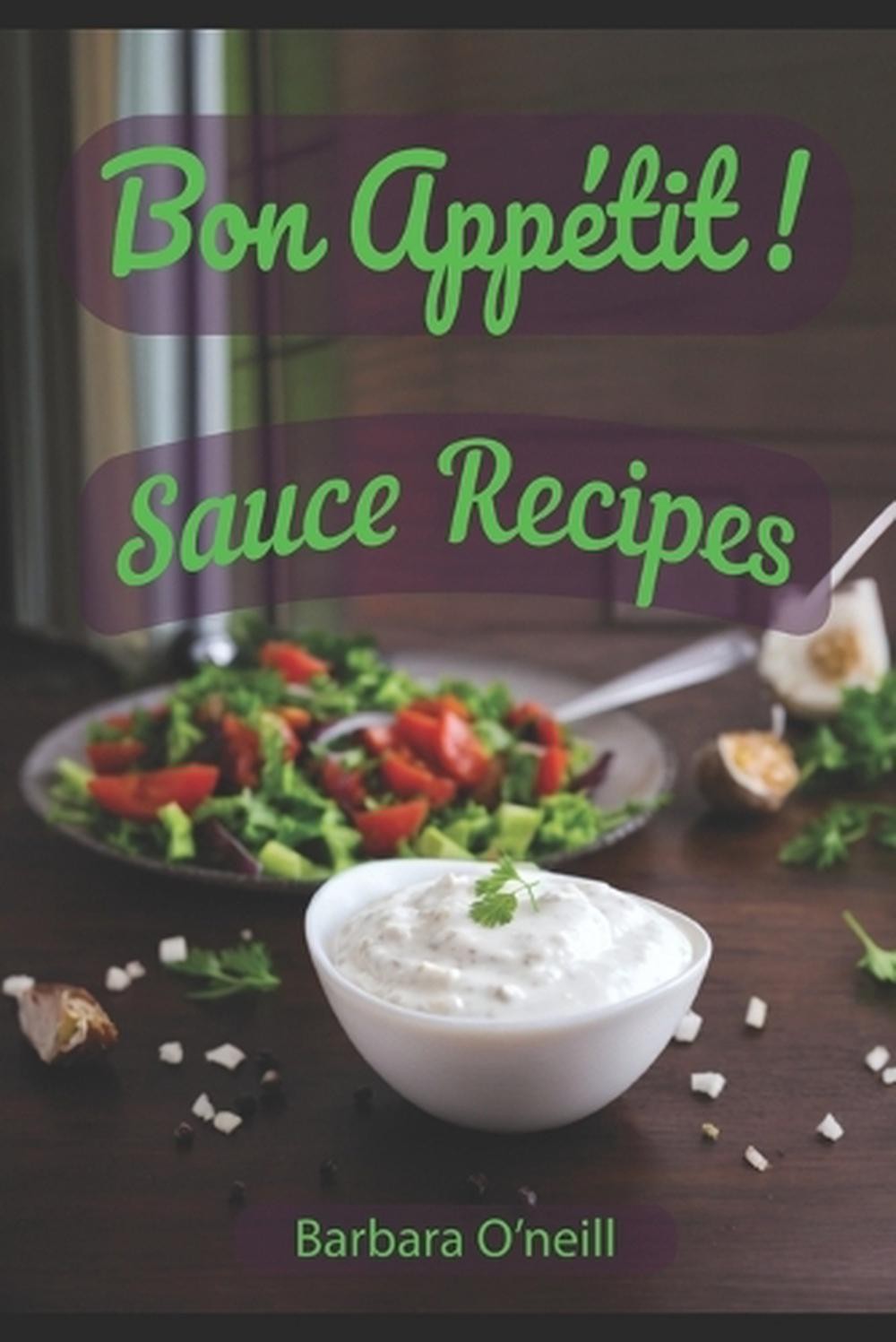 Bon Appetit! Sauces by Tania O’Neill Paperback Book