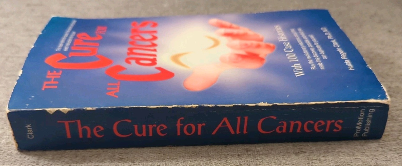 THE CURE FOR ALL CANCERS Hulda Regehr Clark, 1993 Softcover