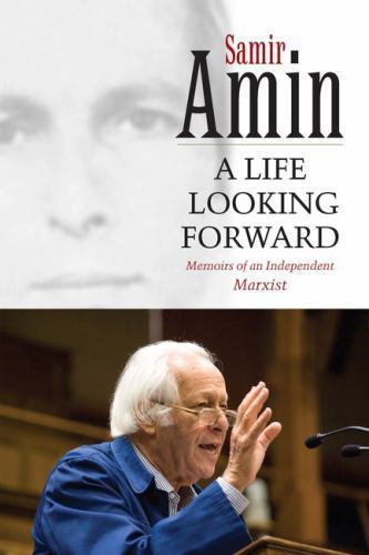 A Life Looking Forward: Memoirs of an Independent Marxist – paperback Amin, …