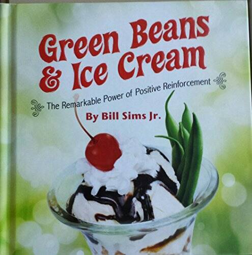 Green Beans and Ice Cream The Remarkable Power of Positive Thinking – VERY GOOD