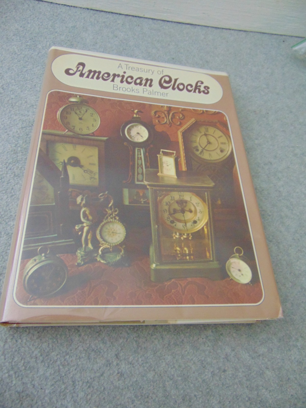 A TREASURY OF AMERICAN CLOCKS BY BROOKS PALMER BOOK