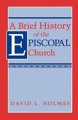 A Brief History of the Episcopal Church – Paperback – VERY GOOD