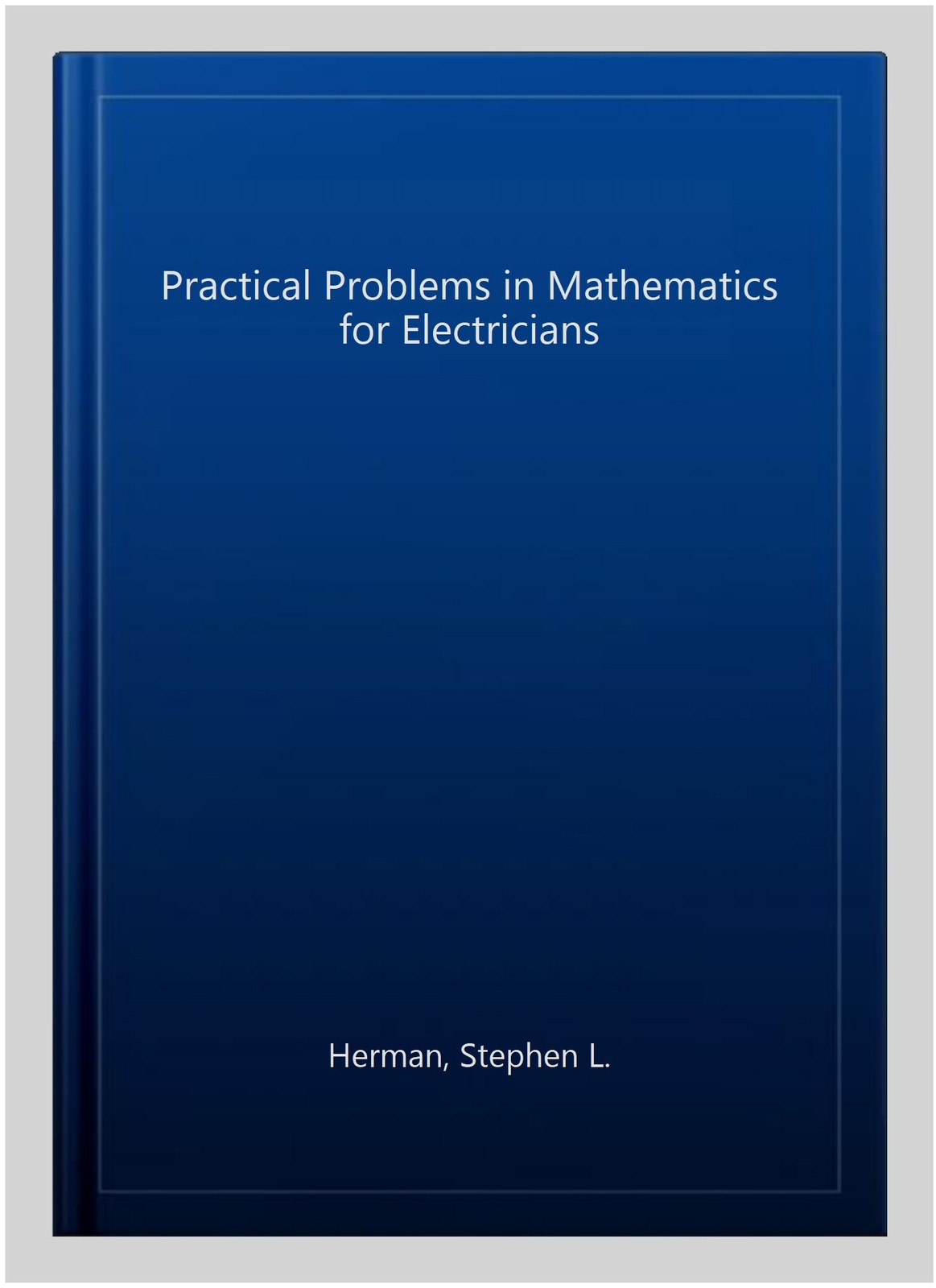Practical Problems in Mathematics for Electricians, Paperback by Herman, Step…