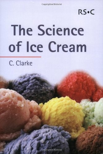 The Science of Ice Cream (RSC Paperbacks) By C Clarke