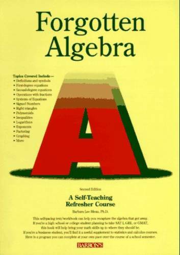 Forgotten Algebra: A Self-Teaching Refresher Course – Paperback – GOOD