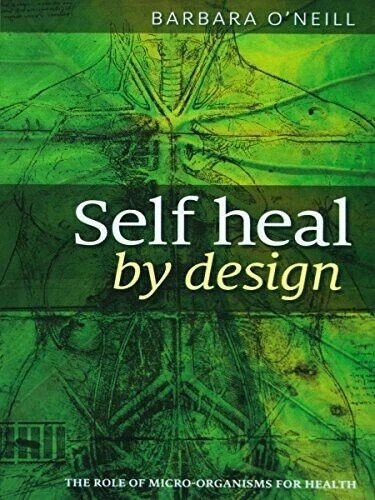 Self Heal By Design Barbara O’Neill Health Wellness Paperback Book