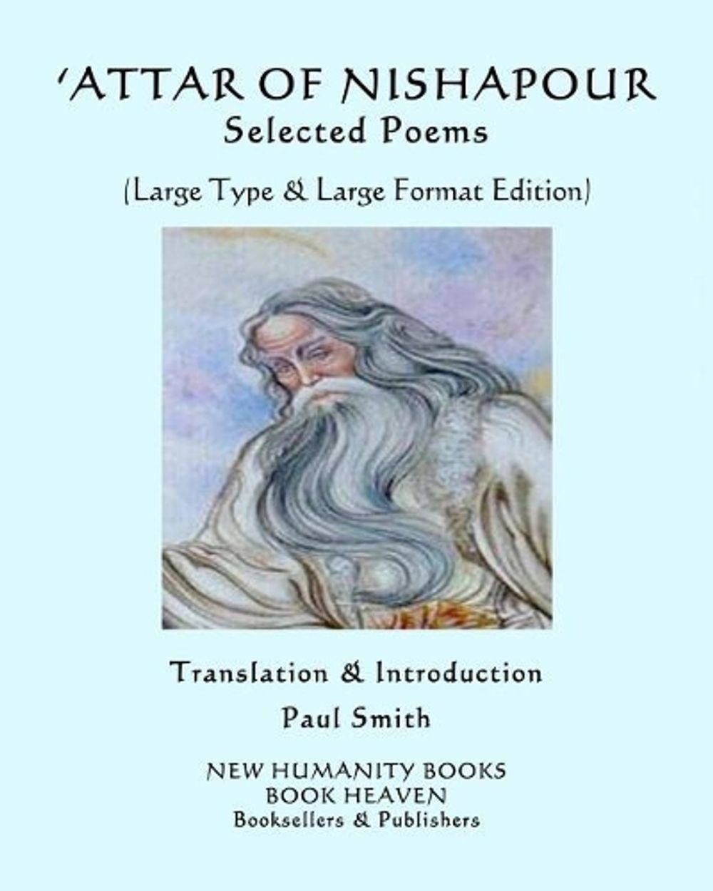 ‘Attar of Nishapour: SELECTED POEMS: (Large Type & Large Format Edition) by ‘Att