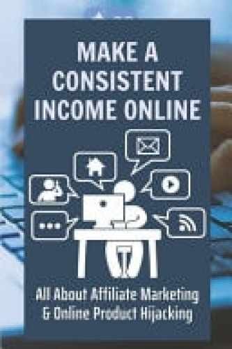 Make A Consistent Income Online All About, by Mundorf Palmer – Acceptable r