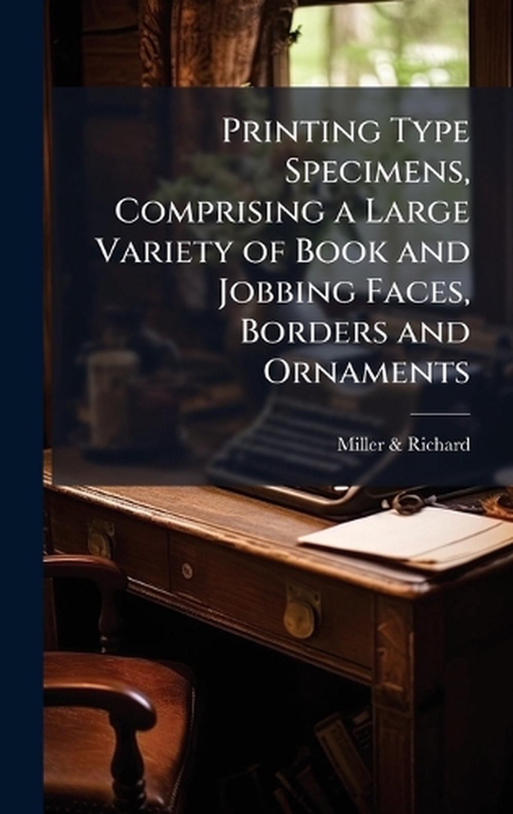 Printing Type Specimens, Comprising a Large Variety of Book and Jobbing Faces, B