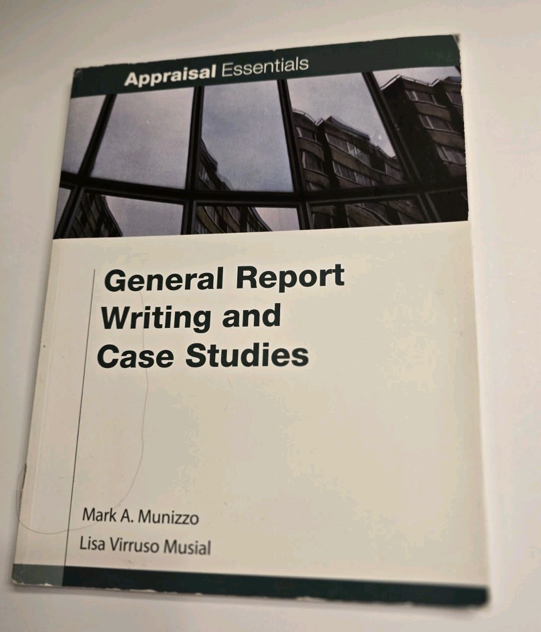 General Report Writing and Case Studies Appraisal Essentials Munizzo & Musial