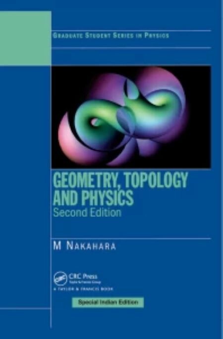 Geometry, Topology and Physics by Mikio Nakahara, 2nd International Ed-Hardcover