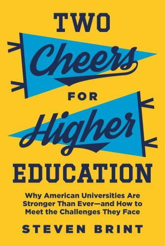 Two Cheers for Higher Education: Why American Universities Are Stronger Than…