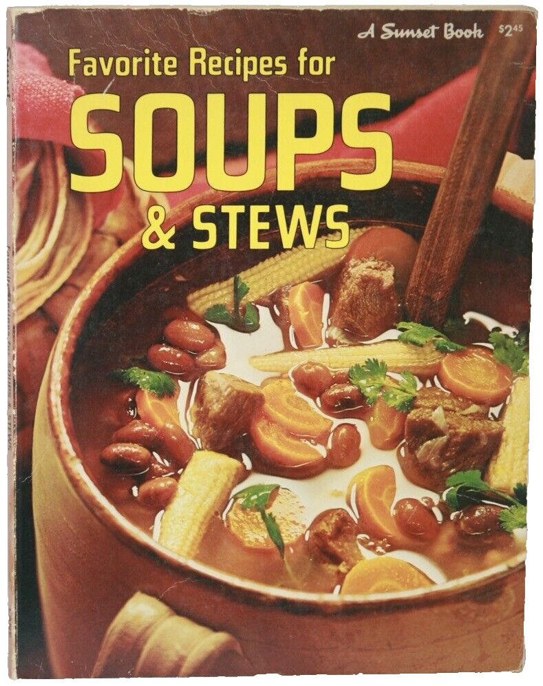 Soups & Stews Sunset Cookbook 8th Print 96 Pages 1975 Favorite Recipes