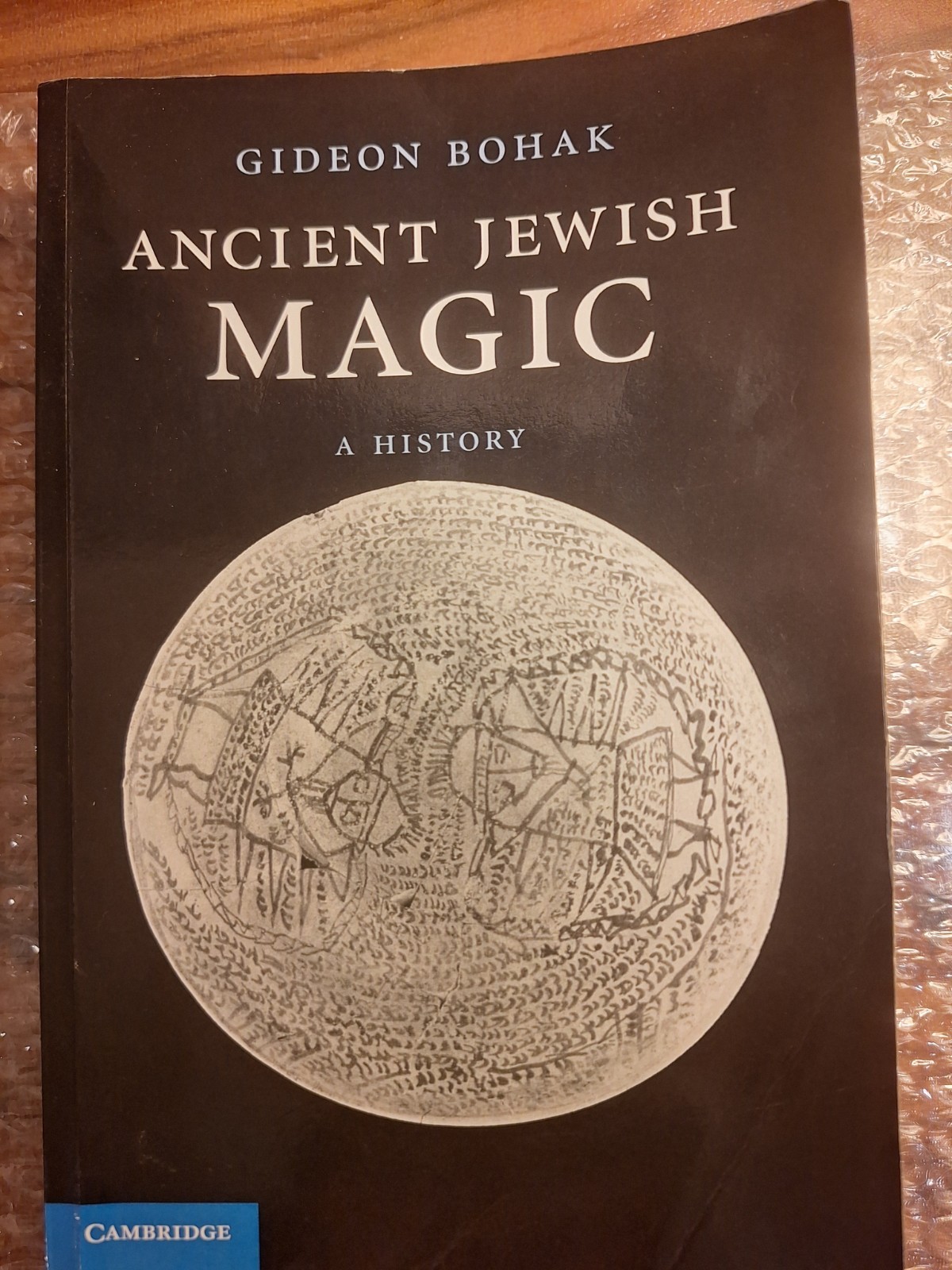 Ancient Jewish Magic Gideon Bohak Cambridge University, good spine