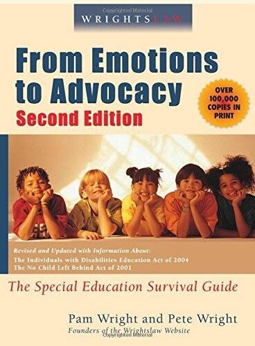Wrightslaw: From Emotions to Advocacy: The Special Education Surviva – GOOD