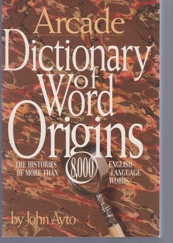 Dictionary of Word Origins by John Ayto 1991 Edition Paperback 592 Pages English