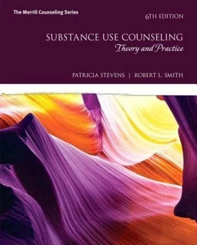 Substance Use Counseling : Theory and Practice by Robert Smith – 9780134055930