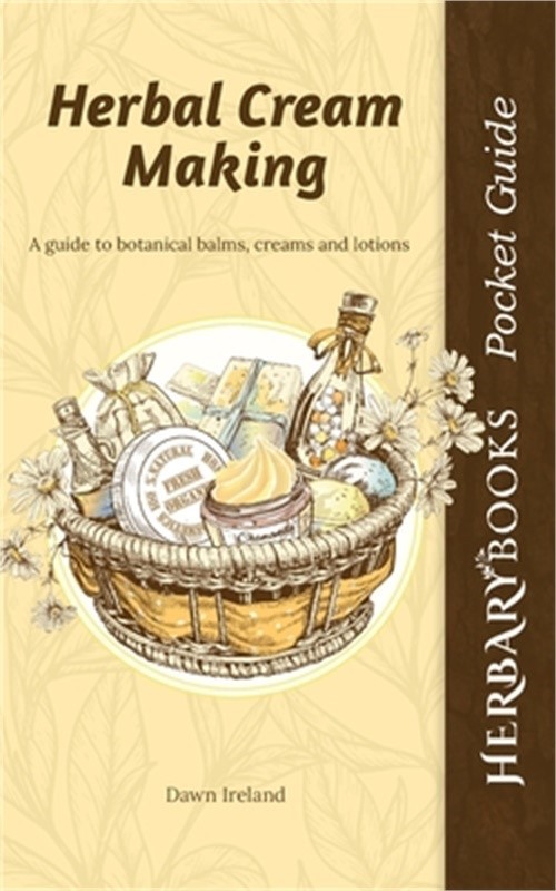 Herbal Cream Making: A guide to botanical balms, creams and lotions (Paperback o