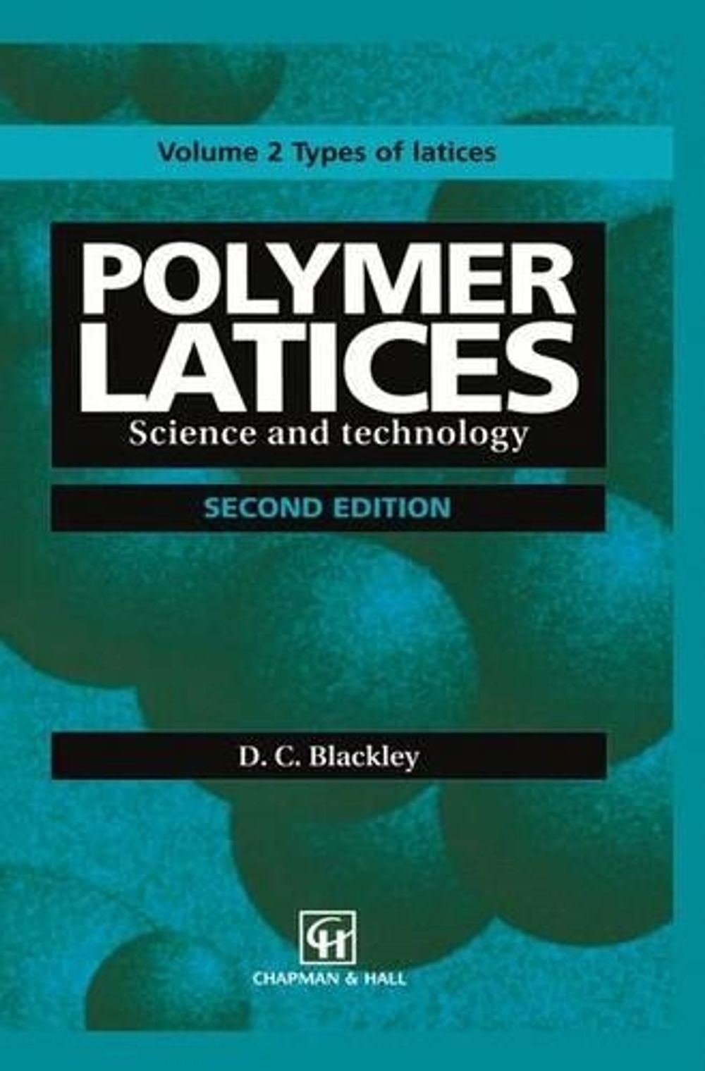 Polymer Latices: Science and technology Volume 2: Types of latices by D.C. Black