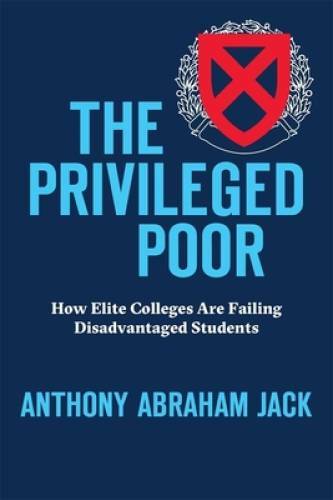 The Privileged Poor: How Elite Colleges Are Failing Disadvantaged S – GOOD