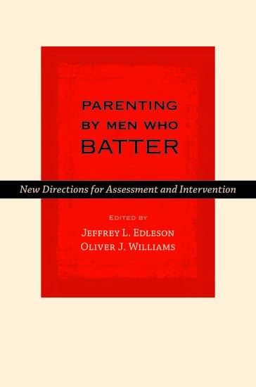 Parenting by Men Who Batter: New Directions for Assessment and Intervention …