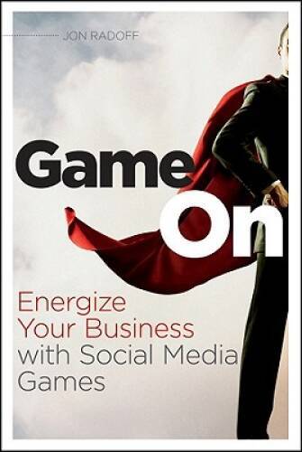 Game On: Energize Your Business with Social Media Games – Paperback – GOOD