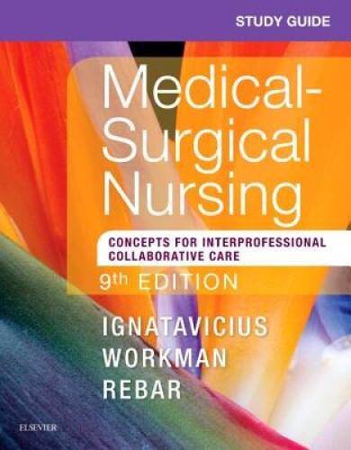 Study Guide for Medical-Surgical Nursing: Concepts for Interprofessional – GOOD